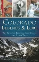 bokomslag Colorado Legends & Lore: The Phantom Fiddler, Snow Snakes and Other Tales
