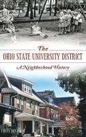 bokomslag The Ohio State University District: A Neighborhood History