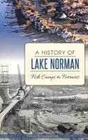 bokomslag A History of Lake Norman: Fish Camps to Ferraris