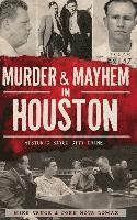 bokomslag Murder & Mayhem in Houston: Historic Bayou City Crime