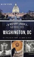 bokomslag A History Lover's Guide to Washington, D.C.: Designed for Democracy