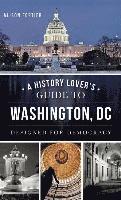 A History Lover's Guide to Washington, D.C.: Designed for Democracy 1