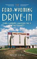 bokomslag The Ford-Wyoming Drive-In