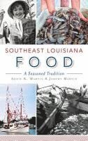 bokomslag Southeast Louisiana Food: A Seasoned Tradition