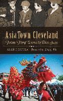 Alan F. Dutka - AsiaTown Cleveland: From Tong Wars to Dim Sum, Inbunden