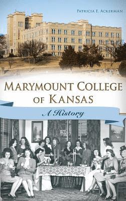 bokomslag Marymount College of Kansas: A History