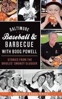 bokomslag Baltimore Baseball & Barbecue with Boog Powell: Stories from the Orioles' Smokey Slugger