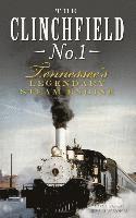 bokomslag The Clinchfield No. 1: Tennessee's Legendary Steam Engine