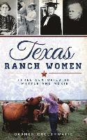 bokomslag Texas Ranch Women: Three Centuries of Mettle and Moxie