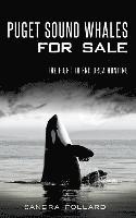 bokomslag Puget Sound Whales for Sale: The Fight to End Orca Hunting