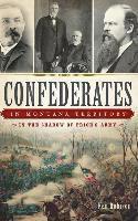 bokomslag Confederates in Montana Territory: In the Shadow of Price's Army