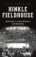 bokomslag Hinkle Fieldhouse: Indiana's Basketball Cathedral