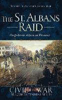 bokomslag The St. Albans Raid: Confederate Attack on Vermont