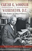 bokomslag Carter G. Woodson in Washington, D.C.: The Father of Black History