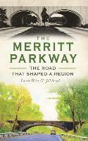 bokomslag The Merritt Parkway: The Road That Shaped a Region