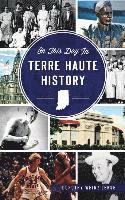 On This Day in Terre Haute History 1