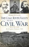 bokomslag The Coal River Valley in the Civil War: West Virginia Mountains, 1861