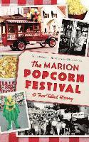 bokomslag The Marion Popcorn Festival: A Fun-Filled History