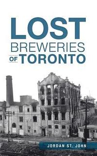 bokomslag Lost Breweries of Toronto