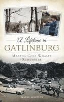 A Lifetime in Gatlinburg: Martha Cole Whaley Remembers 1