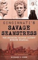 bokomslag Cincinnati's Savage Seamstress: The Shocking Edythe Klumpp Murder Scandal