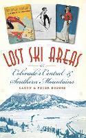 Lost Ski Areas of Colorado's Central and Southern Mountains 1