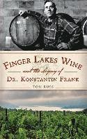 bokomslag Finger Lakes Wine and the Legacy of Dr. Konstantin Frank