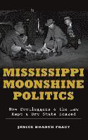 bokomslag Mississippi Moonshine Politics
