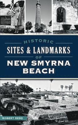 Robert Redd - Historic Sites and Landmarks of New Smyrna Beach, Inbunden