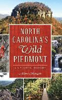 bokomslag North Carolina S Wild Piedmont: A Natural History