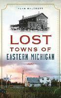 Lost Towns of Eastern Michigan 1