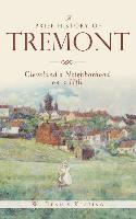 W. Dennis Keating, W Dennis Keating - A Brief History of Tremont: Cleveland's Neighborhood on a Hill, Inbunden