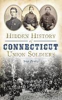 bokomslag Hidden History of Connecticut Union Soldiers