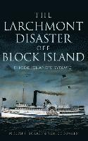 bokomslag The Larchmont Disaster Off Block Island: Rhode Island's Titanic