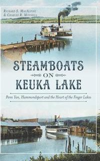 bokomslag Steamboats on Keuka Lake: Penn Yan, Hammondsport and the Heart of the Finger Lakes