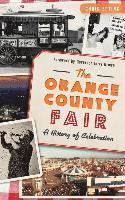 Chris Epting - The: Orange County Fair: A History of Celebration, Inbunden