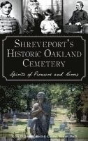 bokomslag Shreveport's Historic Oakland Cemetery: Spirits of Pioneers and Heroes