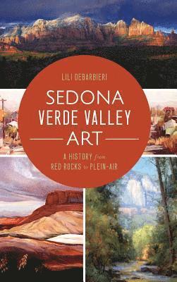 Sedona Verde Valley Art: A History from Red Rocks to Plein-Air 1