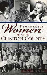 bokomslag Remarkable Women of Clinton County