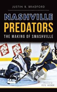 bokomslag Nashville Predators: The Making of Smashville