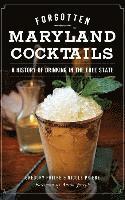 bokomslag Forgotten Maryland Cocktails: A History of Drinking in the Free State