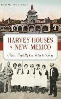bokomslag Harvey Houses of New Mexico: Historic Hospitality from Raton to Deming