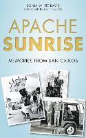 bokomslag Apache Sunrise: Memories from San Carlos