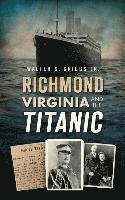 Richmond, Virginia, and the Titanic 1