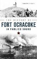 bokomslag The History of Fort Ocracoke in Pamlico Sound