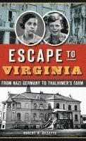 bokomslag Escape to Virginia: From Nazi Germany to Thalhimer S Farm