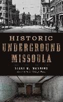 bokomslag Historic Underground Missoula