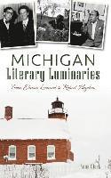 Anna Clark - Michigan Literary Luminaries: From Elmore Leonard to Robert Hayden, Inbunden