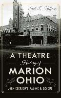 bokomslag A Theatre History of Marion, Ohio