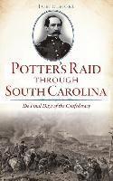 bokomslag Potter's Raid Through South Carolina: The Final Days of the Confederacy